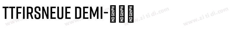 ttfirsneue demi字体转换 ttfirsneue demi字体转换